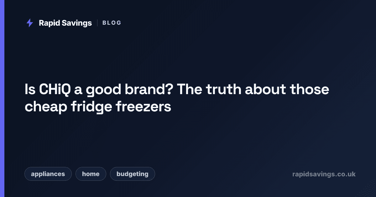 Is CHiQ a good brand? The truth about those cheap fridge freezers